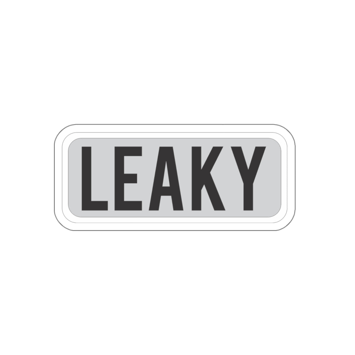 LEAKY Sticker